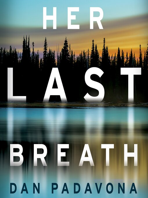 Title details for Her Last Breath by Dan Padavona - Available